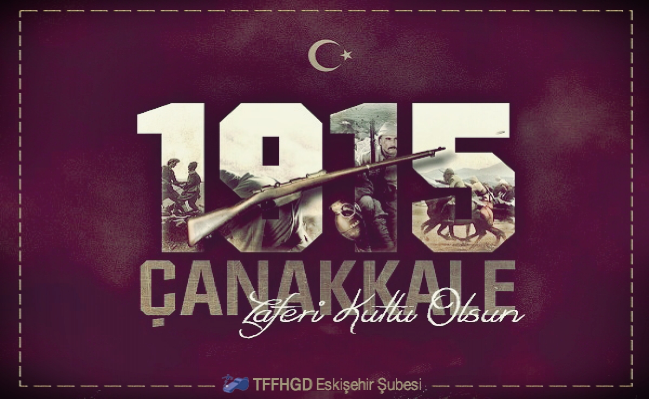 18 Mart Çanakkale Zaferi, Şehitleri Anma Günü Kutlu Olsun